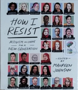 How I Resist - Activism and Hope for a New Generation written by Maureen Johnson performed by Various Activists on CD (Unabridged)